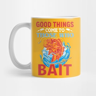 Good things come to those who bait Mug